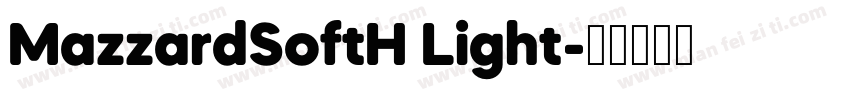 MazzardSoftH Light字体转换